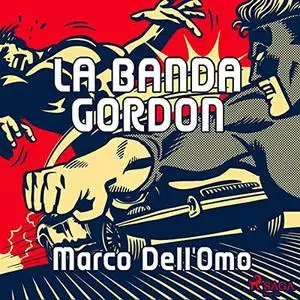 «La banda Gordon» by Marco Dell'Omo