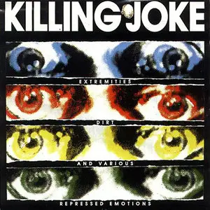 Killing Joke ‎– Extremities, Dirt And Various Repressed Emotions (1990) [2007 + Bonus Disc]
