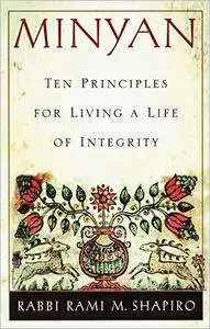 Minyan: Ten Principles for Living a Life of Integrity