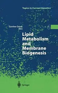 Lipid Metabolism and Membrane Biogenesis