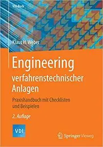 Engineering verfahrenstechnischer Anlagen: Praxishandbuch mit Checklisten und Beispielen