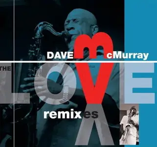Dave McMurray - The Love Remixxes (2014)