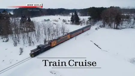 NHK Train Cruise - The Passage of Time in the Snowy North (2019)