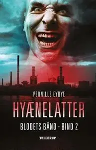 «Blodets bånd #2: Hyænelatter» by Pernille Eybye