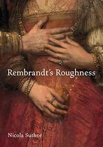 Rembrandt's Roughness (Repost)