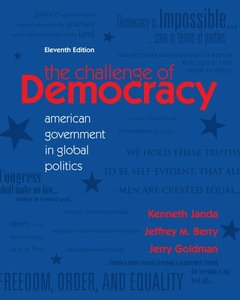 The Challenge of Democracy: American Government in Global Politics, 11 edition (repost)