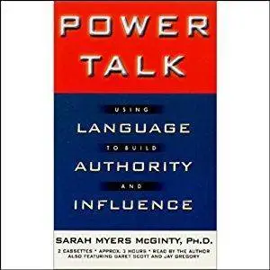 Power Talk: Using Language to Build Authority and Influence [Audiobook]