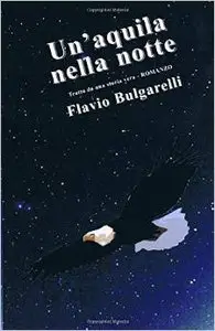 Flavio Bulgarelli - Un'aquila Nella Notte