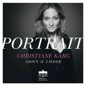 Christiane Karg - Portrait: Arien und Lieder (2016)