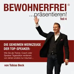 «Bewohnerfrei: Präsentieren - Teil 4» by Tobias Beck