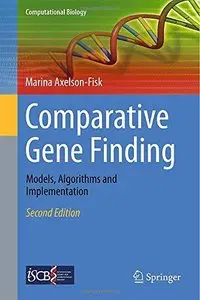 Comparative Gene Finding: Models, Algorithms and Implementation (2nd edition) (Repost)