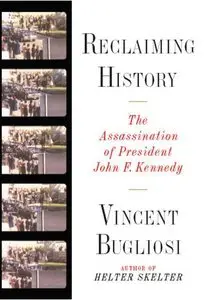 Reclaiming History: The Assassination of President John F. Kennedy (Repost)
