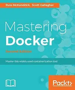 Mastering Docker: Master this widely used containerization tool, 2nd Edition
