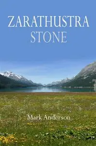 «Zarathustra Stone» by Mark Anderson