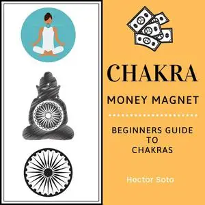 «Chakra Money Magnet» by Hector Soto