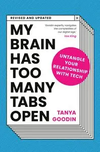 My Brain Has Too Many Tabs Open: How to Untangle Our Relationship with Tech, New Edition