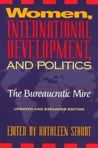 Women, International Development and Politics: The Bureaucratic Mire