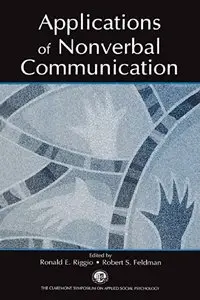 Applications of Nonverbal Communication (Claremont Symposium on Applied Social Psychology Series) [Repost]