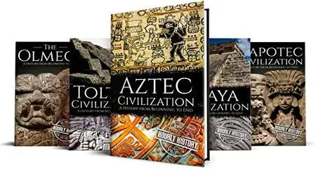 Mesoamerican History: Aztec Civilization, Toltec Civilization, Maya Civilization, Zapotec Civilization, The Olmecs