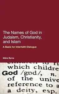 The Names of God in Judaism, Christianity and Islam: A Basis for Interfaith Dialogue (Repost)