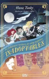 Hana Tooke, "La fabuleuse histoire de cinq orphelins inadoptables"