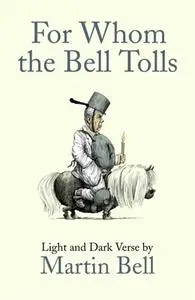 «For Whom the Bell Tolls: Light and Dark Verse» by Martin Bell