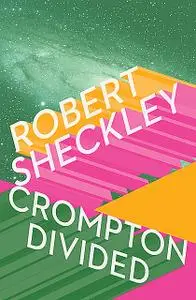«Crompton Divided» by Robert Sheckley