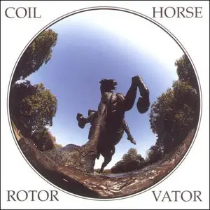 Coil - Horse Rotorvator (1986)