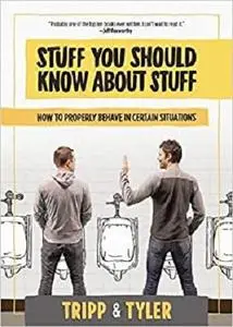 Stuff You Should Know About Stuff: How to Properly Behave in Certain Situations