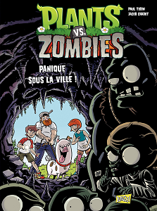 Plants vs Zombies - Tome 6 - Panique Sous la Ville