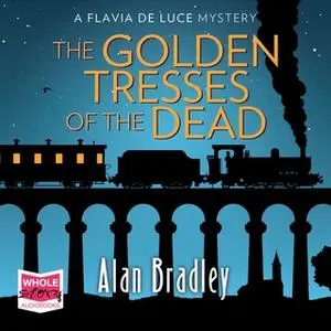 «The Golden Tresses of the Dead» by Alan Bradley