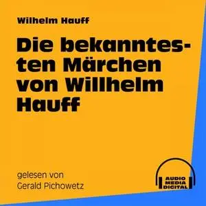 «Die bekanntesten Märchen von Wilhelm Hauff» by Wilhelm Hauff