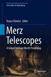 Merz Telescopes: A global heritage worth preserving (Historical & Cultural Astronomy) [Repost]