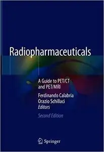 Radiopharmaceuticals: A Guide to PET/CT and PET/MRI Ed 2