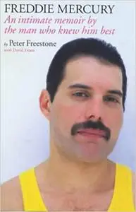 Freddie Mercury : An Intimate Memoir by the Man Who Knew Him Best