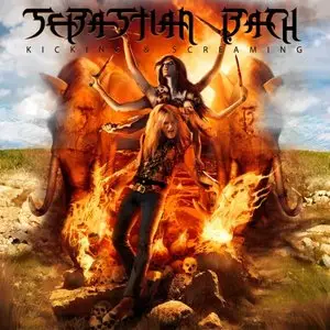Sebastian Bach - Kicking & Screaming (2011) 