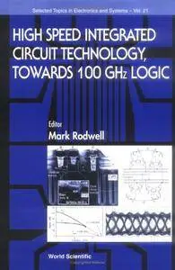 High Speed Integrated Circuit Technology, Towards 100 Ghz Logic (Repost)