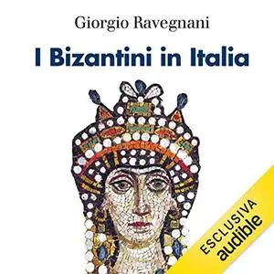 «I bizantini in Italia» by Giorgio Ravegnani