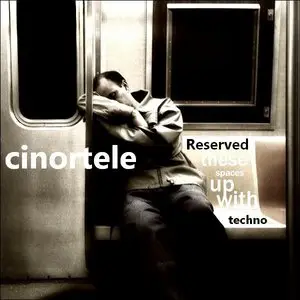 [VA] Cinortele - Reserved These Spaces Up With Techno 2010