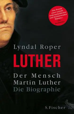 Der Mensch Martin Luther: Die Biographie