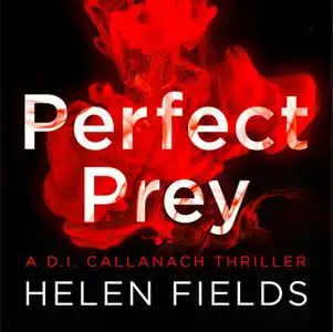 «Perfect Prey» by Helen Fields