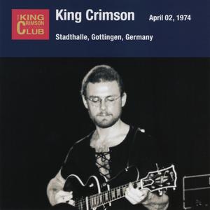 King Crimson - Stadthalle, Göttingen, Germany, April 02, 1974 (Japanese Edition) (2014/2020)