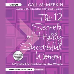 «The 12 Secrets of Highly Successful Women» by Gail McMeekin