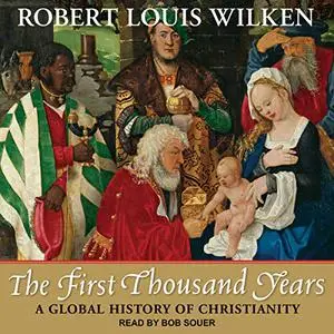 The First Thousand Years: A Global History of Christianity [Audiobook]