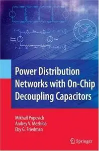 Mikhail Popovich, "Power Distribution Networks with On-Chip Decoupling Capacitors"  (Repost) 