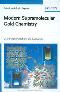 Modern Supramolecular Gold Chemistry: Gold-Metal Interactions and Applications