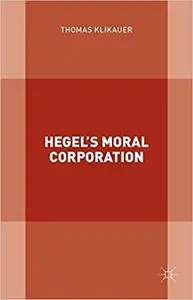 Hegel’s Moral Corporation
