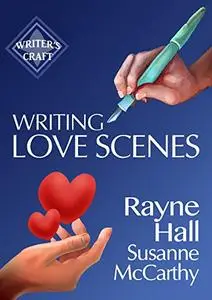 Writing Love Scenes: Professional Techniques for Fiction Authors (Writer's Craft)