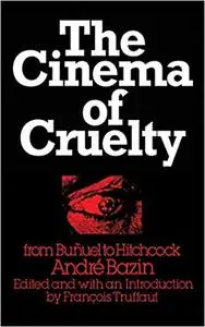 The Cinema of Cruelty: From Buñuel to Hitchcock