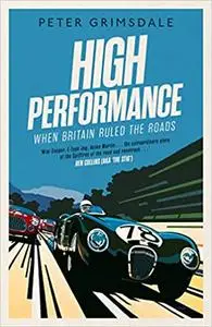 High Performance: When Britain Ruled the Roads (repost)